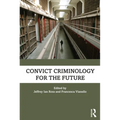 Convict Criminology for the Future