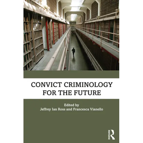 Convict Criminology for the Future
