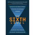 The Sixth Level: Capitalize on the Power of Women's Psychology for Sustainable Leadership