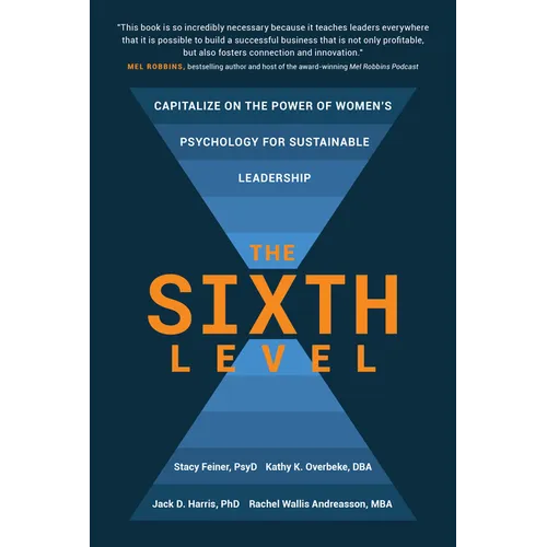 The Sixth Level: Capitalize on the Power of Women's Psychology for Sustainable Leadership
