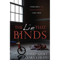 The Lie That Binds: Overcoming the Tragic Effects of Child Abuse