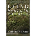 Lying Beneath the Oaks