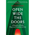 Open Wide the Doors: A Memoir of Faith, Hope and Freedom in Iran