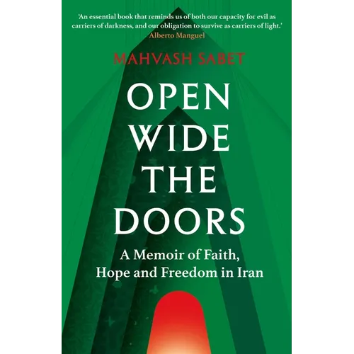 Open Wide the Doors: A Memoir of Faith, Hope and Freedom in Iran