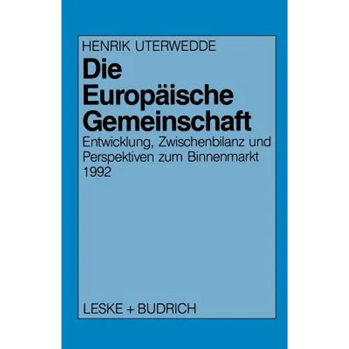 Die Europäische Gemeinschaft: Entwicklung, Zwischenbilanz Und Perspektiven Zum Binnenmarkt 1992