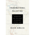 Transnational Palestine: Migration and the Right of Return Before 1948