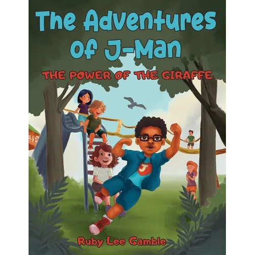 The Adventures of J-Man: The Power of the Giraffe