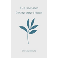 The Love and Resentment I Hold