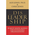 Disleadership: 30 Must-Know Models for Sustainable Organizations