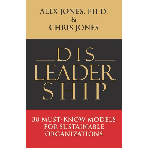 Disleadership: 30 Must-Know Models for Sustainable Organizations