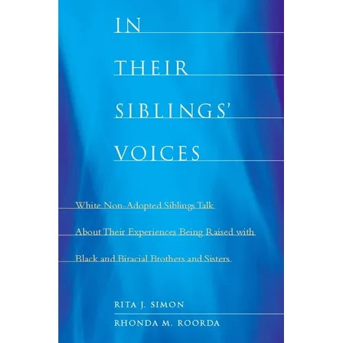 In Their Siblings' Voices: White Non-Adopted Siblings Talk about Their Experiences Being Raised with Black and Biracial Brothers and Sisters