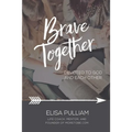 Brave Together: A Conversation Starter for Cultivating Biblical Mentoring Relationships