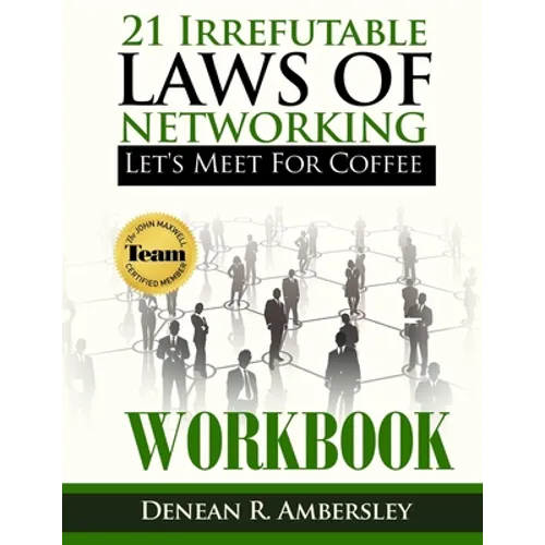 21 Irrefutable Laws of Networking: Let's Meet for Coffee - Workbook