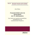 Französischlehrwerke im Deutschland des 19. Jahrhunderts. Eine Analyse aus sprachwissenschaftlicher, fachdidaktischer und kulturhistorischer Perspekti