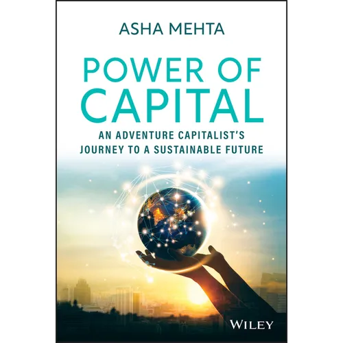 Power of Capital: An Adventure Capitalist's Journey to a Sustainable Future