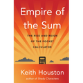 Empire of the Sum: The Rise and Reign of the Pocket Calculator