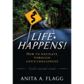 Life Happens!: How to navigate through life's challenges