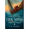 Tide Song, Children of Tayjaru: A fantasy coming of age adventure (Tide Song Duology, Part 2)
