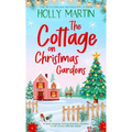 The Cottage on Christmas Gardens: A heartwarming, feel-good festive romance to fall in love with this winter