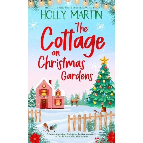 The Cottage on Christmas Gardens: A heartwarming, feel-good festive romance to fall in love with this winter