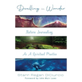 Dwelling in Wonder: Nature Journaling as a Spiritual Practice