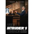 The Intruder's Visions: A Legal Journey