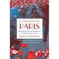 A Passion for Paris: Romanticism and Romance in the City of Light