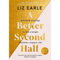 A Better Second Half: Dial Back Your Age to Live a Longer, Healthier, Happier Life. the Number 1 Sunday Times Bestseller 224