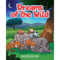 Dreams of the Wild: An interactive children's bedtime story that explores the dreams of animals and promotes parent-child connection and a calming bed