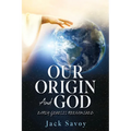 Our Origin and God: Early Genesis Reexamined