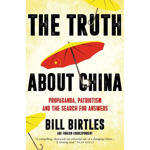 The Truth about China: Propaganda, Patriotism and the Search for Answers