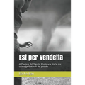Est per vendetta: dall'autore dell'Agente Ghost, una storia che coinvolge fantasmi del passato