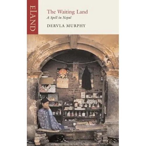 The Waiting Land: A Spell in Nepal