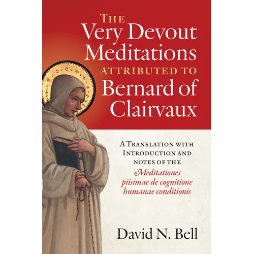 The Very Devout Meditations Attributed to Bernard of Clairvaux: A Translation with Introduction and Notes of the Meditationes Piisimae de Cognitione H