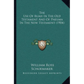 The Use Of Ruah In The Old Testament And Of Pneuma In The New Testament (1904)