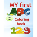 My first abc coloring book 123: An Activity Book for Toddlers and Preschoolers (ages 2,3,4,5) to Fun with Numbers, Letters, Shapes, Colors, tracing an
