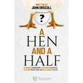 A Hen and a Half: Intriguing Conundrums, Confusing Paradoxes, Baffling Conjectures and Challenging Puzzles