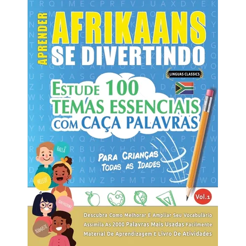 Aprender Afrikaans Se Divertindo! - Para Crianças: Todas as Idades - Estude 100 Temas Essenciais Com Caça Palavras - Vol.1