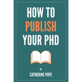 How to Publish Your PhD