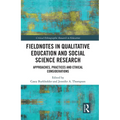 Fieldnotes in Qualitative Education and Social Science Research: Approaches, Practices, and Ethical Considerations
