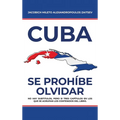 Cuba: Se Proh?e Olvidar