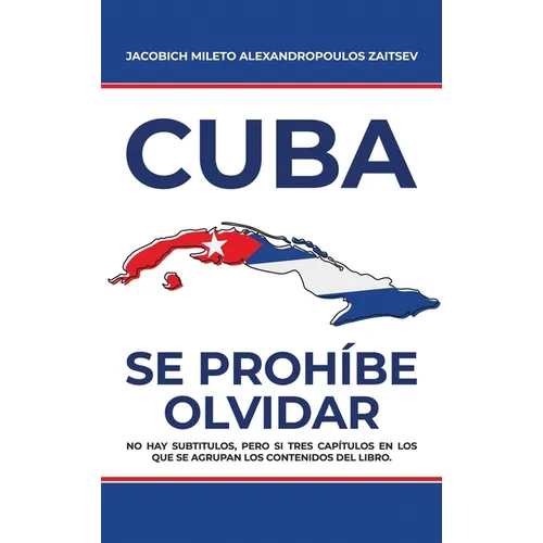 Cuba: Se Proh?e Olvidar