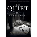 The Quiet Me Remembers: Rediscovering Who God Never Forgot
