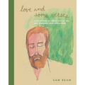 Love and Some Verses: A Collection of Lyrics, Photos, Art, and Ephemera from Iron & Wine