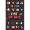 A Christian Miscellany: Terrible Jokes, Curious Facts, and Memorable Quotes from the Garden of Eden to Armageddon