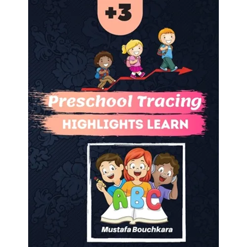 preschool tracing highlights learn: tracing letters practicing workbook, toddler learning activities ages 3-5 ( 8.5 * 11 inch142 pages Kids coloring a