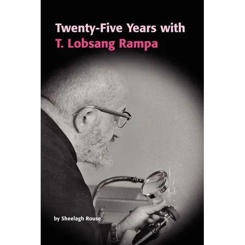 Twenty-Five Years with T.Lobsang Rampa