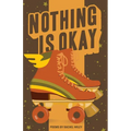 Nothing Is Okay