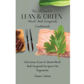 The Ultimate Lean & Green Meat And Seafood Cookbook: Delicious Lean & Green Meat And Seafood Recipes For Beginners