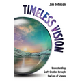 Timeless Vision: Understanding God's Creation Through the Lens of Science